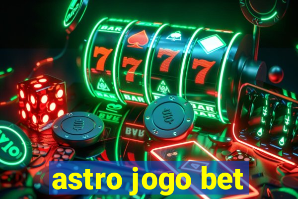 astro jogo bet